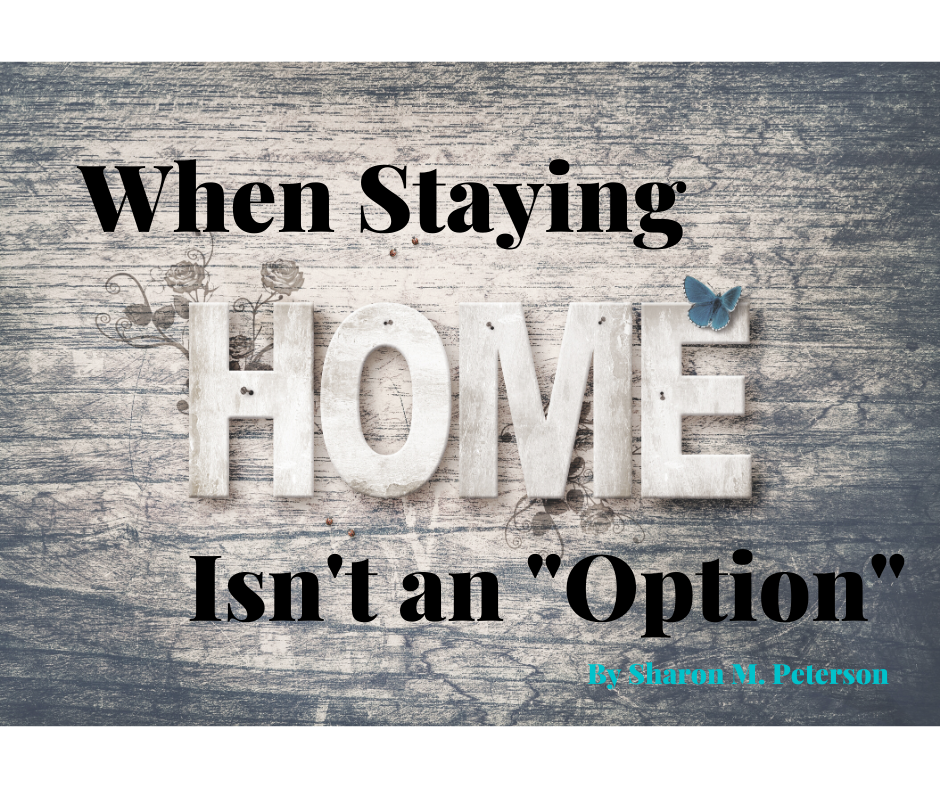 When Staying Home Isn’t an “Option”