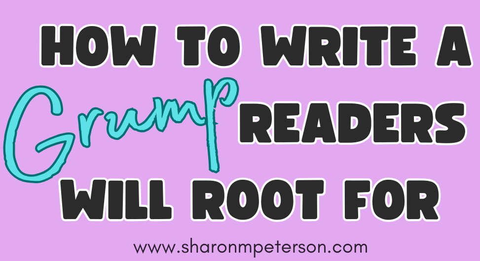 How to Write a Grump Readers Will Root For